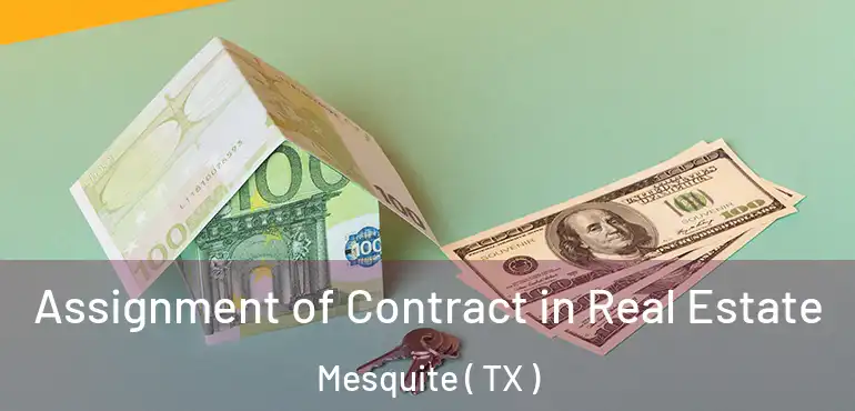  Assignment of Contract in Real Estate Mesquite ( TX )