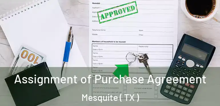  Assignment of Purchase Agreement Mesquite ( TX )
