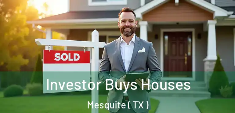  Investor Buys Houses Mesquite ( TX )